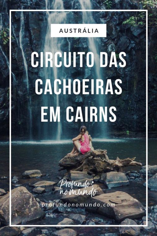 Post_AUS_Cairns_Cachoeiras Para salvar no Pinterest: Circuito das Cachoeiras em Cairns